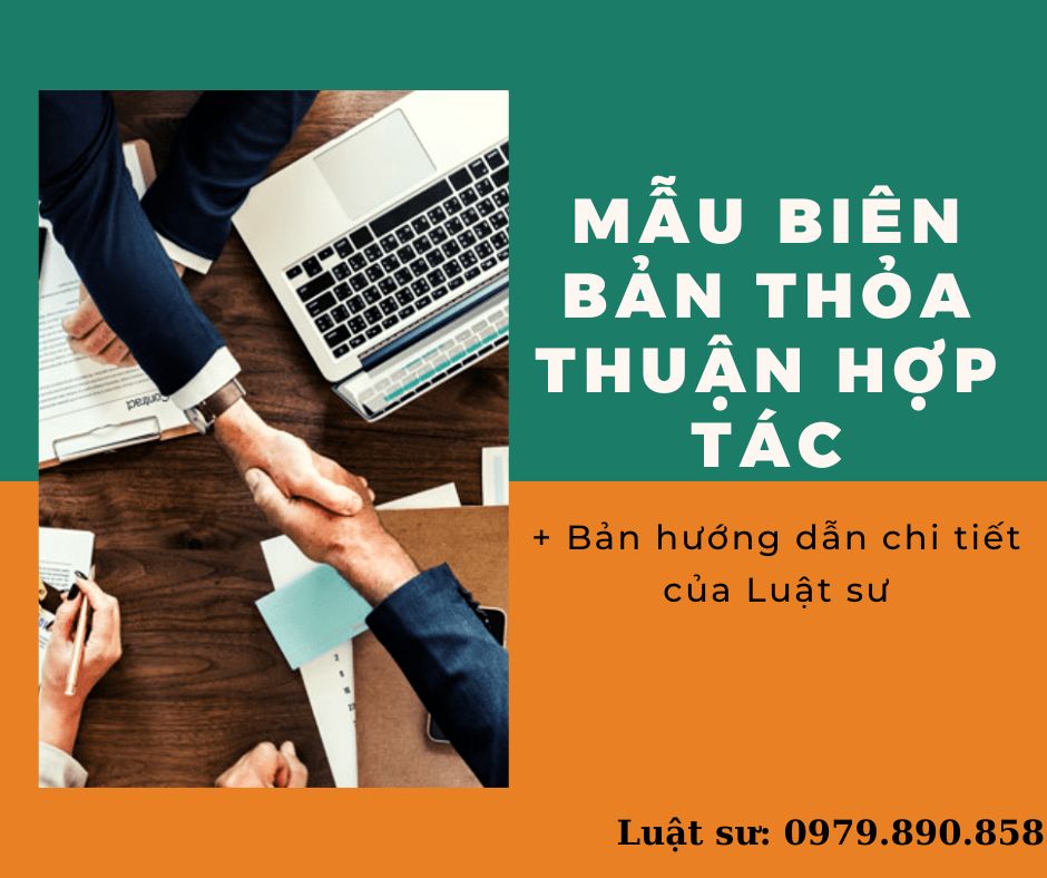 Mẫu biên bản thỏa thuận hợp tác + bản hướng dẫn chi tiết của Luật sư