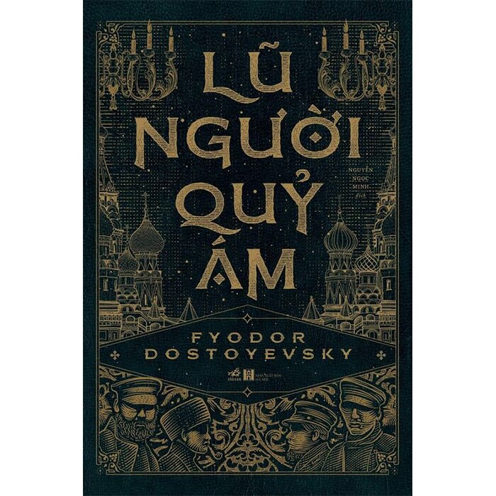 (TÁI BẢN, BÌA CỨNG) LŨ NGƯỜI QUỶ ÁM – Fyodor Dostoyevsky – Nguyễn Ngọc Minh dịch - NXB Hà Nội – Nhã Nam