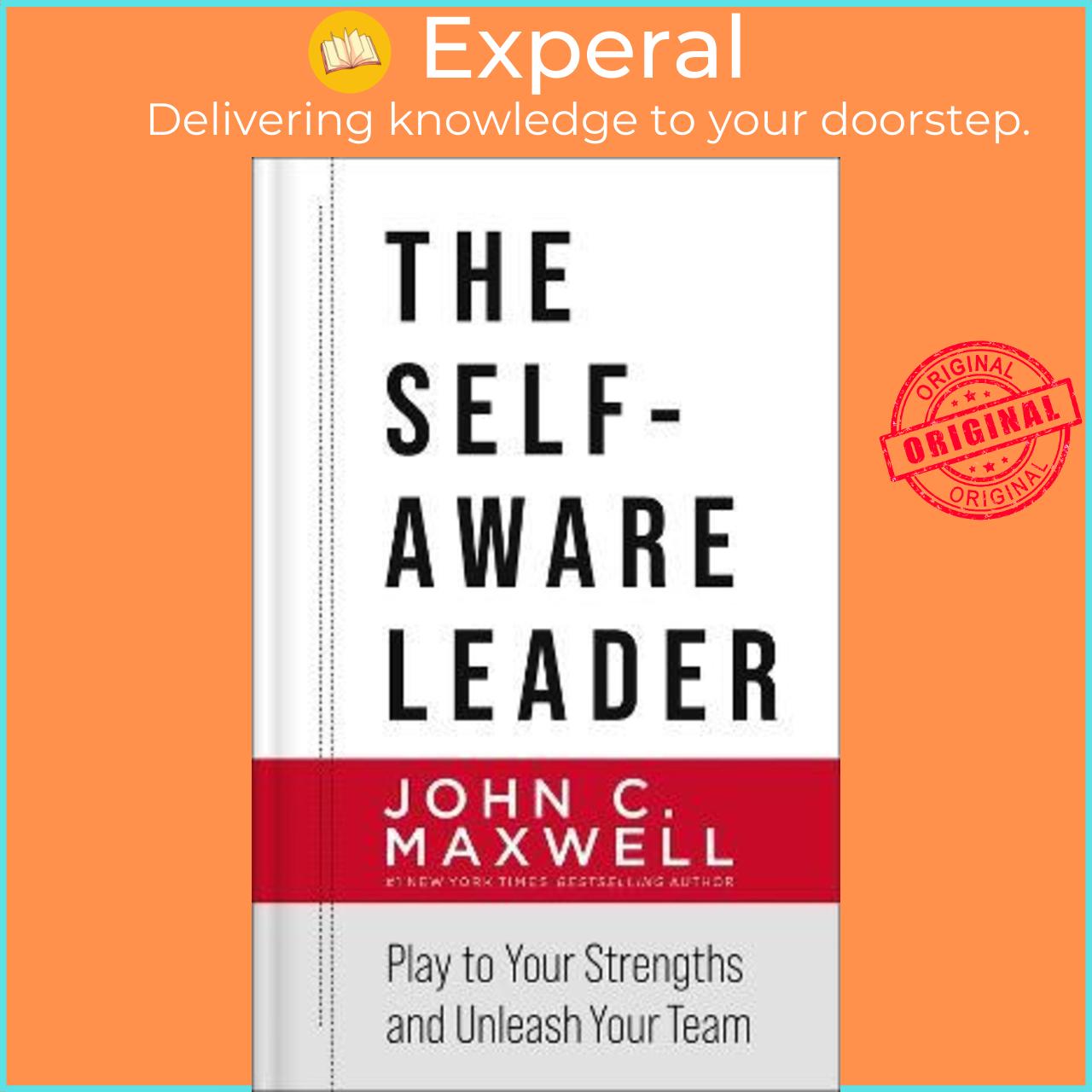 Sách - The Self-Aware Leader : Play to Your Strengths, Unleash Your Team by John C. Maxwell