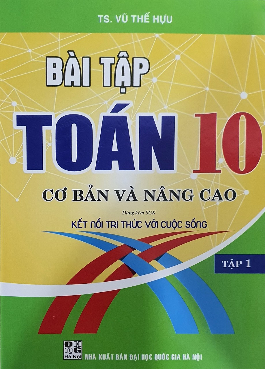 Bài Tập toán Lớp 10 - Cơ Bản Và Nâng Cao Tập 1