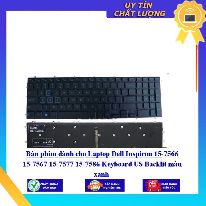 Bàn phím dùng cho Laptop Dell Inspiron 15-7566 15-7567 15-7577 15-7586 Keyboard US Backlit màu xanh  - Hàng Nhập Khẩu New Seal