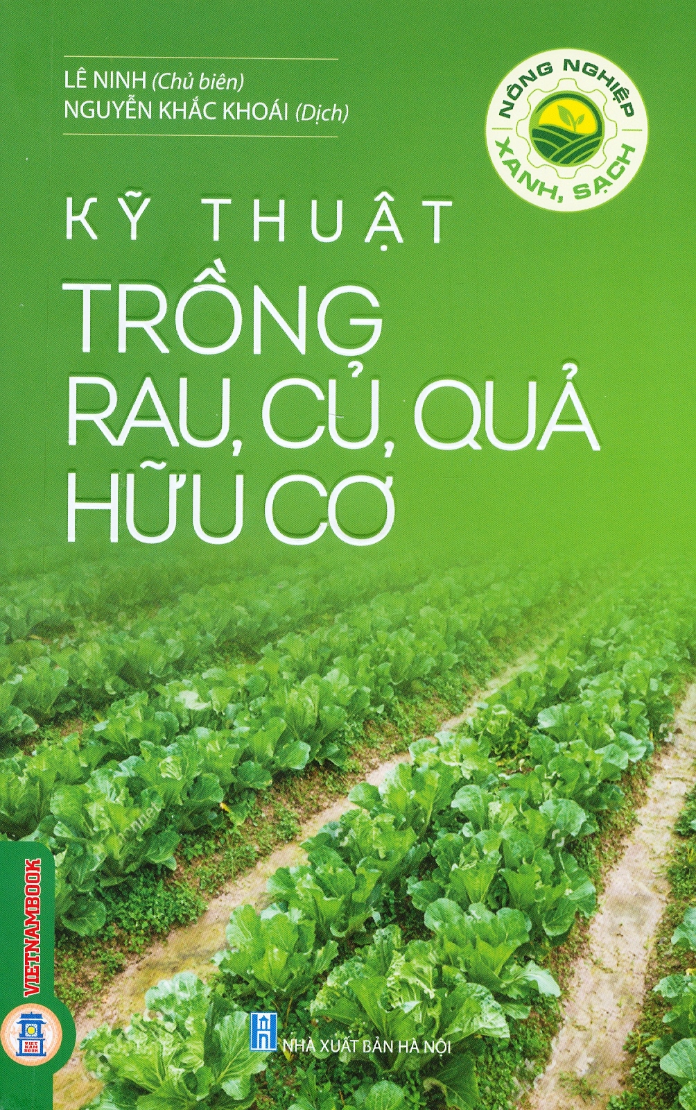 Kỹ Thuật Trồng Rau, Củ, Quả Hữu Cơ (Tái bản 2024)