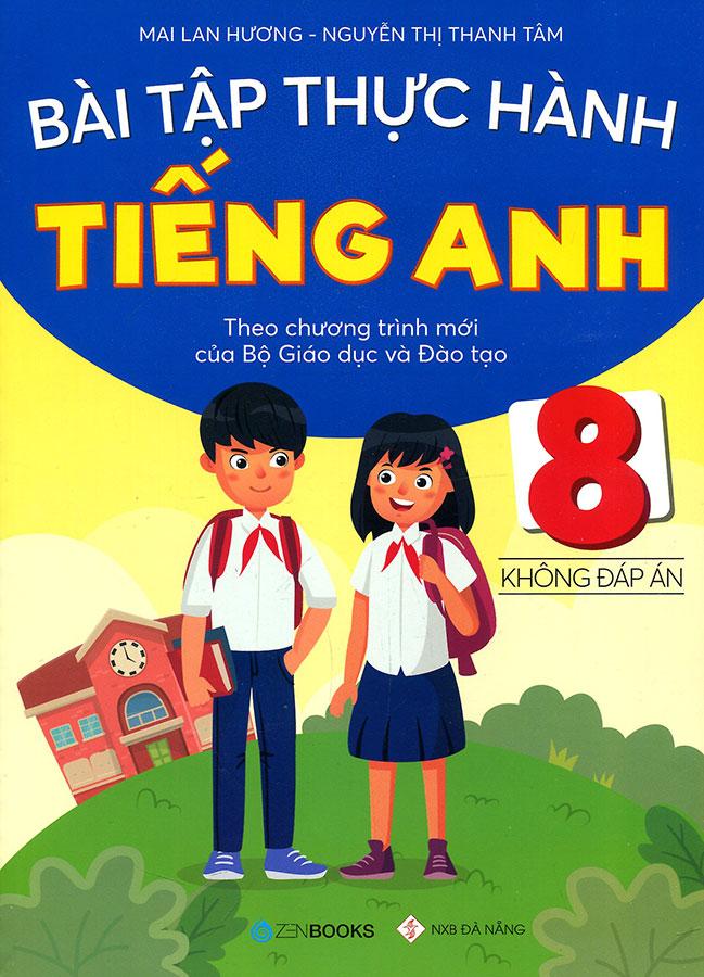 Bài Tập Thực Hành Tiếng Anh Lớp 8 (Không đáp án)