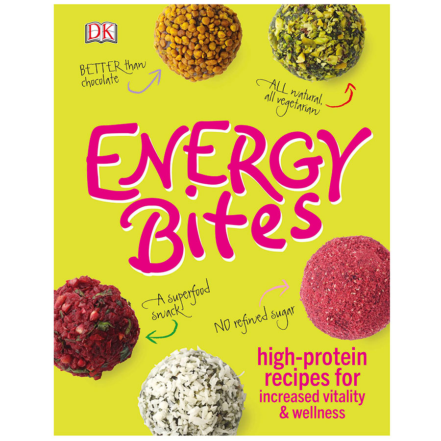 DK Energy Bites: High-Protein Recipes for Increased Vitality and Wellness