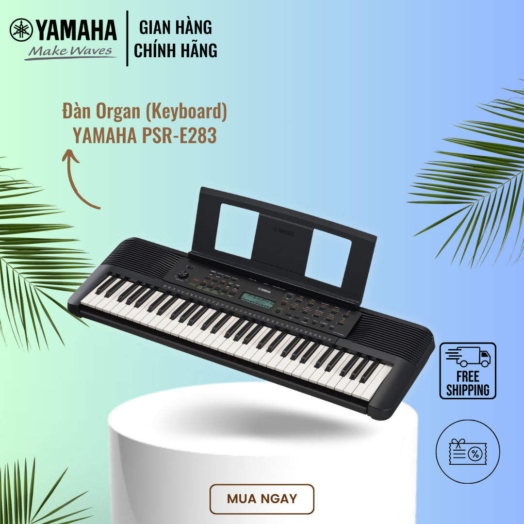 Đàn Organ (Keyboard) YAMAHA PSR-E283 - Dành cho người mới bắt đầu, hiệu ứng âm thanh vui nhộn và các chức năng bài học thú vị, bảo hành chính hãng 12 tháng