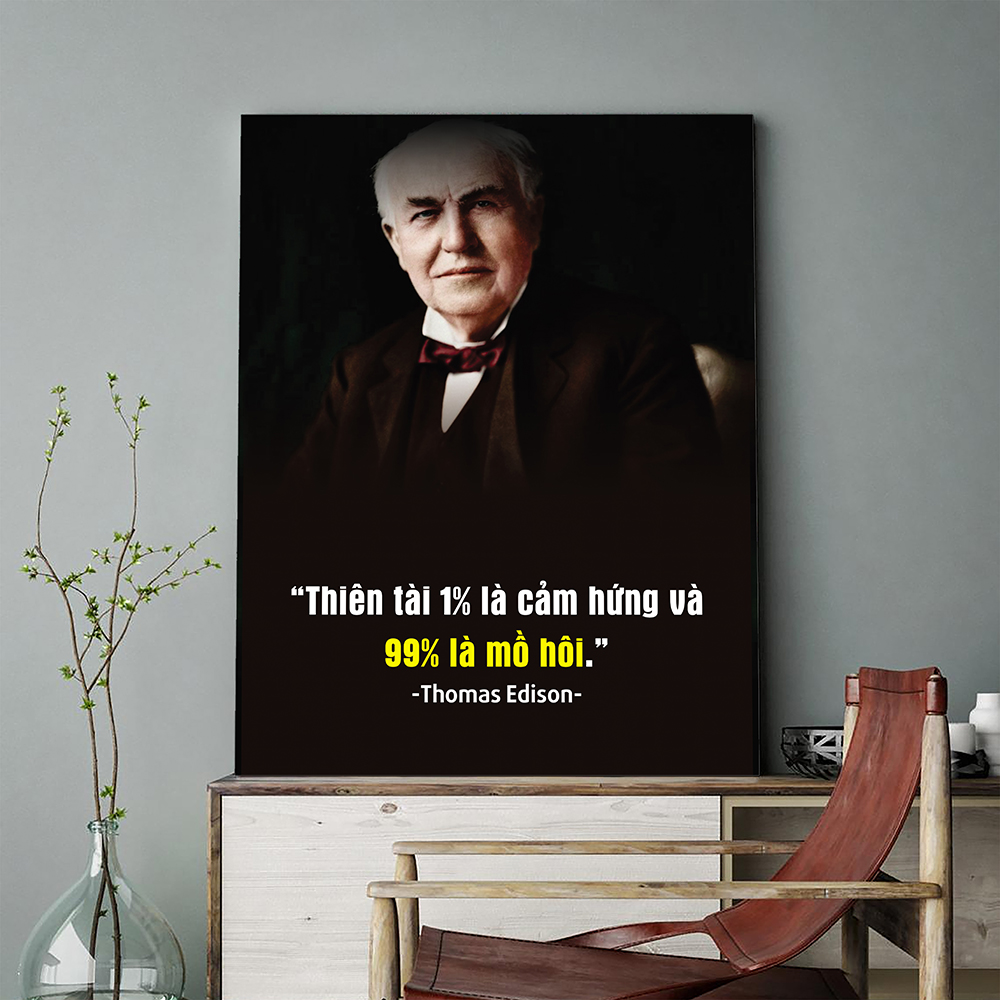 Tranh động lực Thiên tài 1 là cảm hứng và 99 là mồ hôi Thomas Edison-Model AZ1-0302 - Không Khung - 40x30 CM