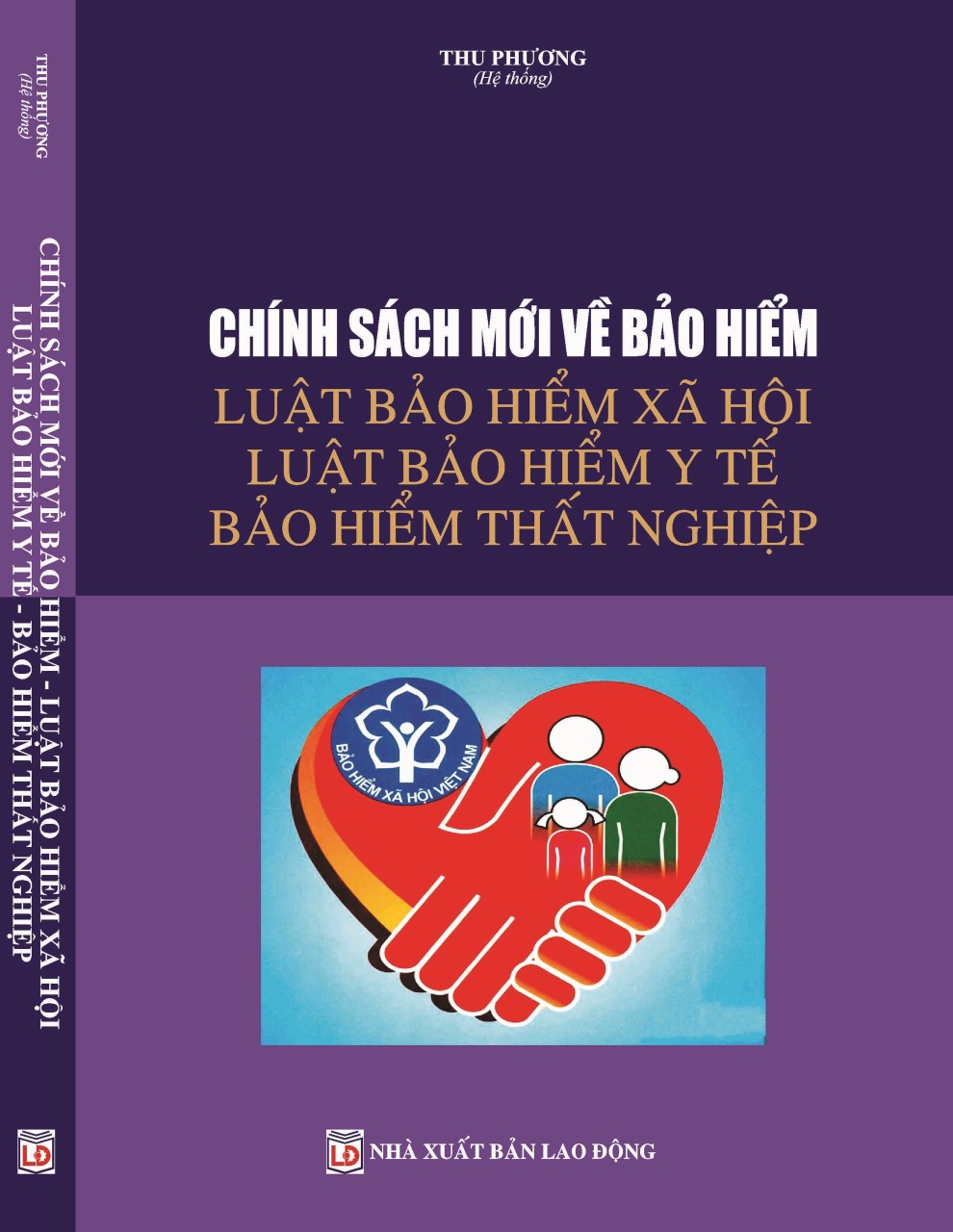 Chính Sách Mới về Bảo Hiểm - Luật Bảo Hiểm Xã Hội, Luật Bảo Hiểm Y Tế, Bảo Hiểm Thất Nghiệp