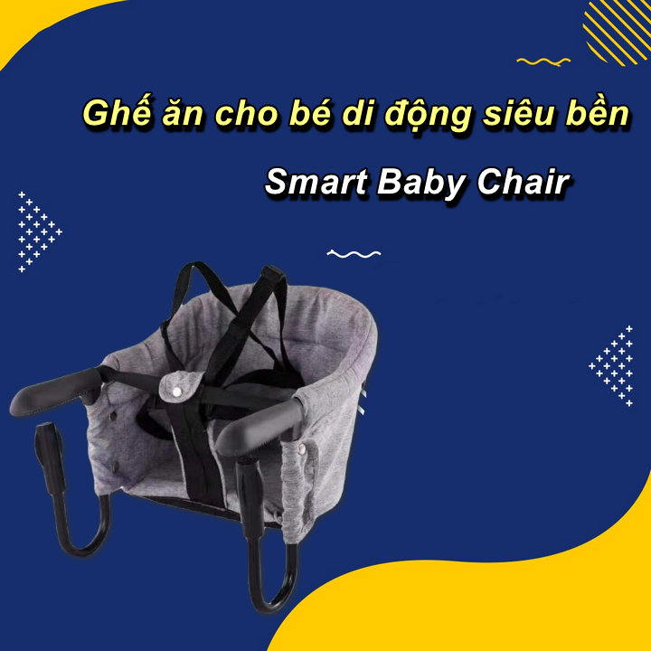 Ghế ăn cho bé di động siêu bền Smart Baby Chair - Home and Garden