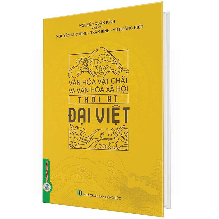 Văn Hóa Vật Chất Và Văn Hóa Xã Hội Thời Kì Đại Việt - Bìa Cứng