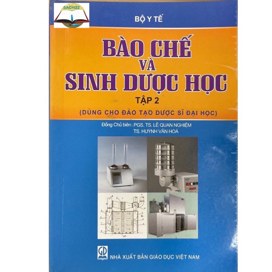 Bào Chế Và Sinh Dược Học Tập 2 (Dùng cho đào tạo dược sĩ đại học)