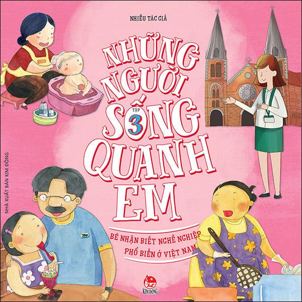Kim Đồng - Những người sống quanh em - Bé nhận biết nghề nghiệp phổ biến ở Việt Nam - tập 3