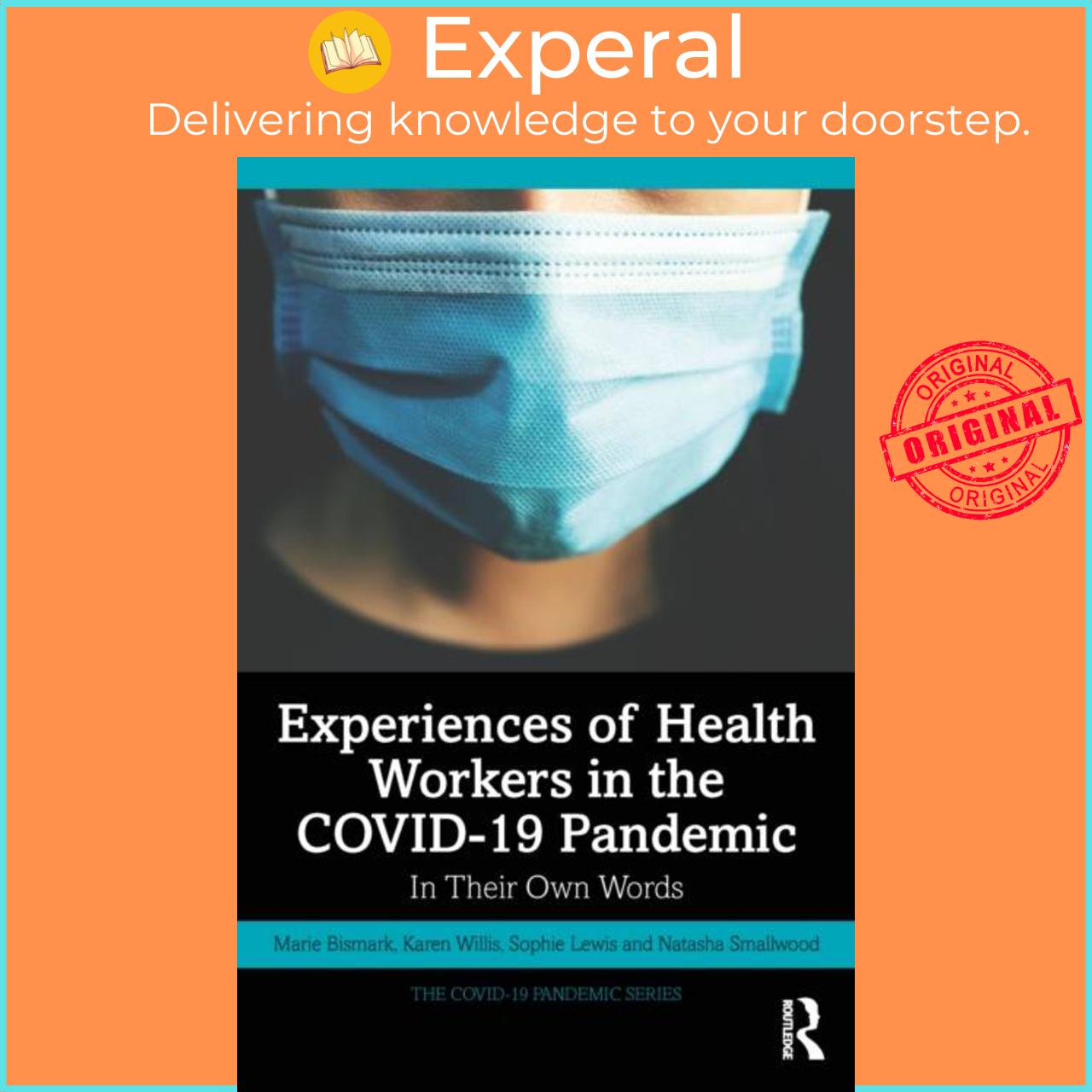 Sách - Experiences of Health Workers in the COVID-19 Pandemic - In Their Own Wo by Marie Bismark (UK edition, paperback)