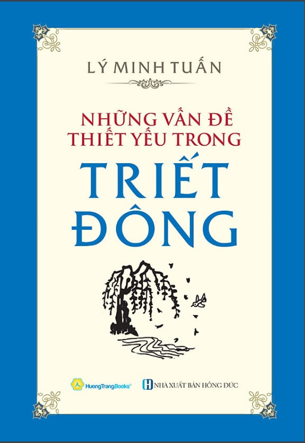 Những Vấn Đề Thiết Yếu Trong Triết Đông - Lý Minh Tuấn - (bìa mềm)