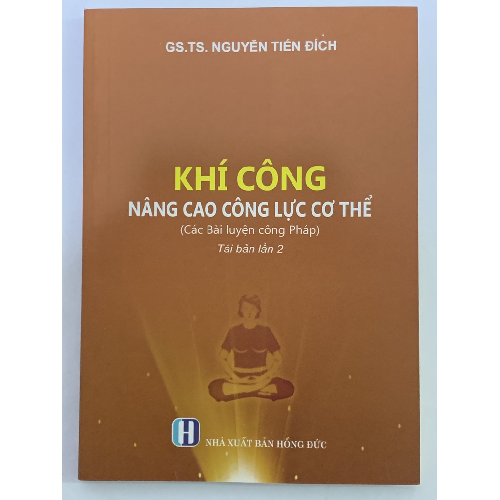 Sách - Khí Công Nâng Cao Công Lực Cơ Thể ( Nguyễn Tiến Đích )