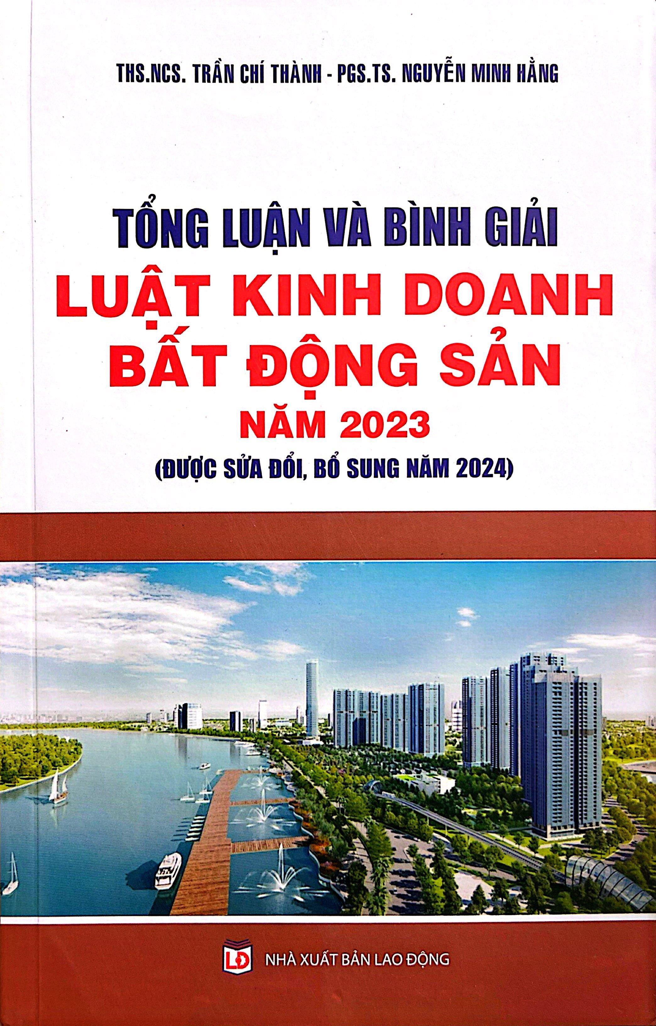 Sách - Tổng Luận Và Bình Giải Luật Kinh Doanh Bất Động Sản Năm 2023 (Được Sửa Đổi, Bổ Sung Năm 2024)