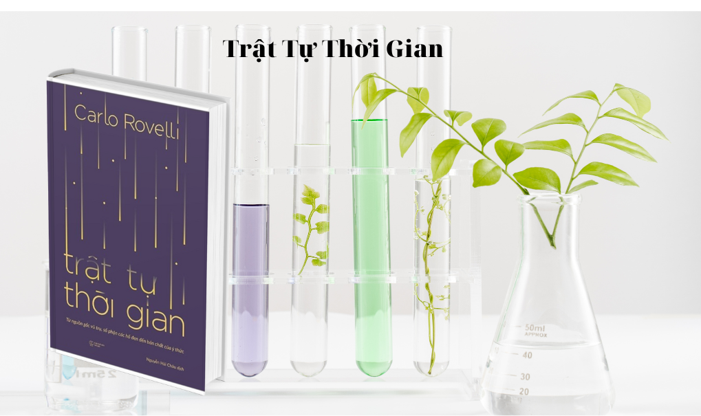 Trật Tự Thời Gian - Từ Nguồn Gốc Vũ Trụ, Số Phận Các Hố Đen Đến Bản Chất Của Ý Thức - Carlo Rovelli