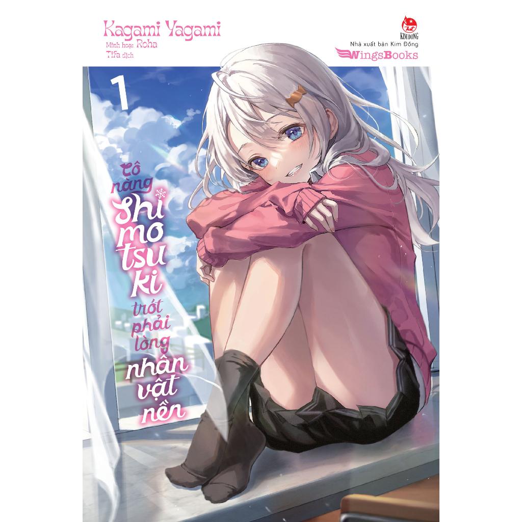 Light Novel Cô nàng Shimotsuki trót phải lòng nhân vật nền - Tập 1 - Bản phổ thông và giới hạn - NXB Kim Đồng