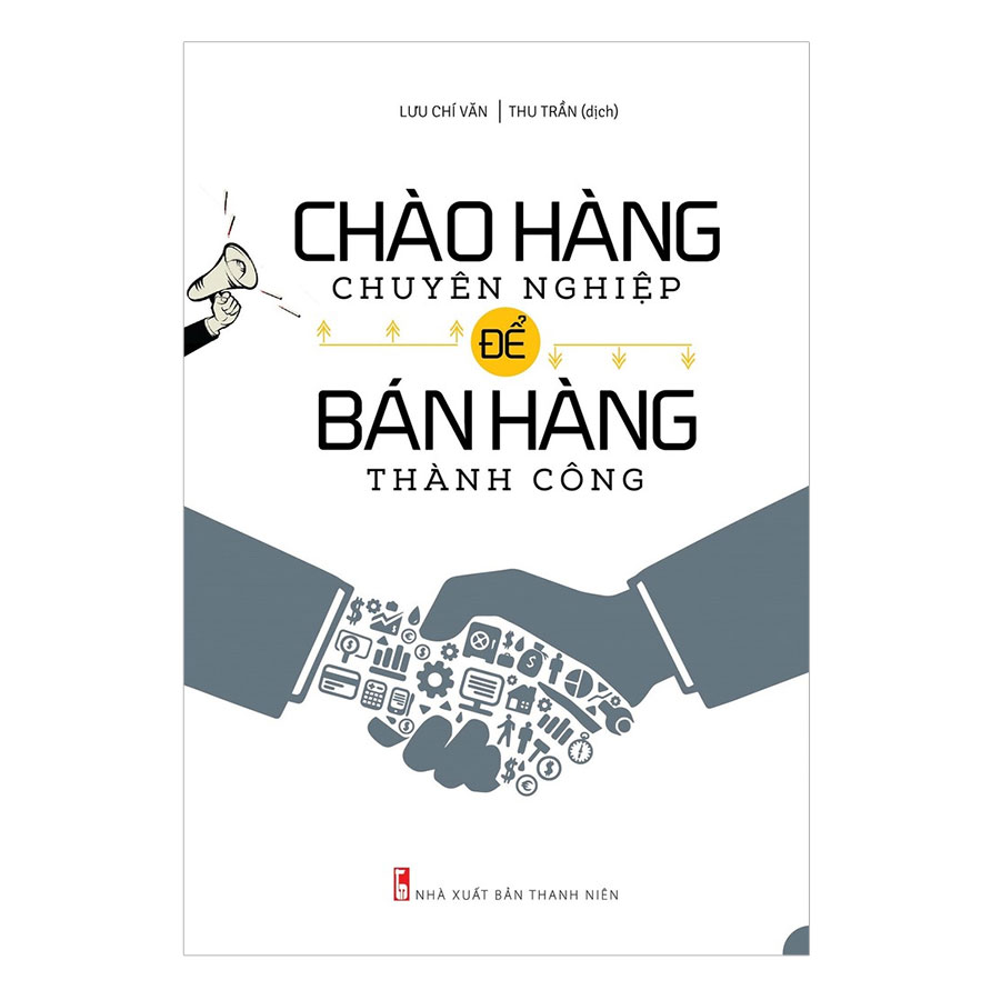 Combo Chào Hàng Chuyên Nghiệp + Giao Tiếp Chuyên Nghiệp Để Bán Hàng Thành Công