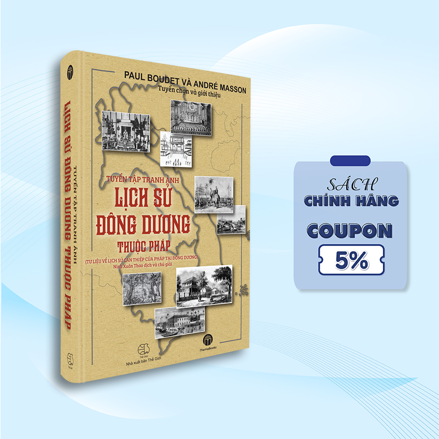 Tuyển tập tranh ảnh lịch sử Đông Dương thuộc Pháp