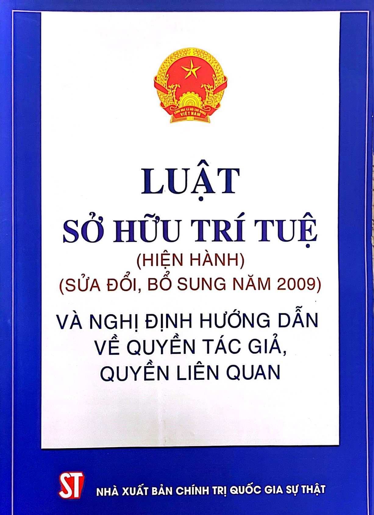 Luật Sở hữu trí tuệ (Hiện hành) (Sửa đổi, bổ sung năm 2009) và Nghị định hướng dẫn về quyền tác giả, quyền liên quan