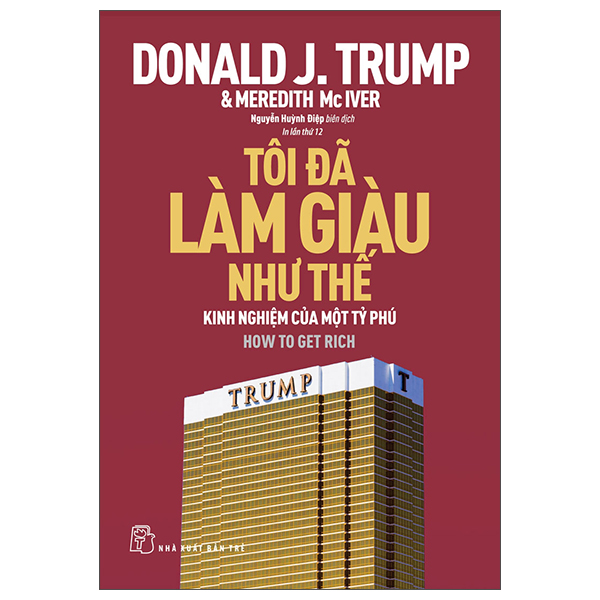 Combo D.Trump - Tôi Đã Làm Giàu Như Thế và Trump 101: Con Đường Dẫn Đến Thành Công