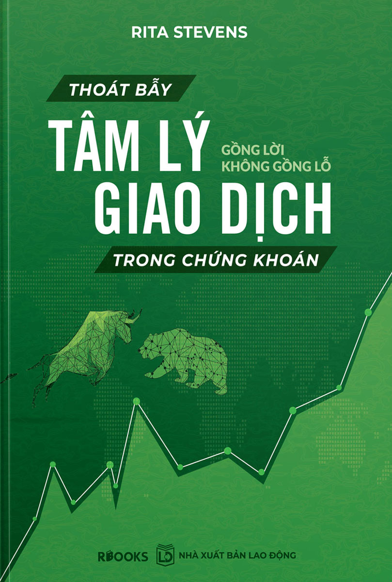 THOÁT BẪY TÂM LÝ GIAO DỊCH TRONG CHỨNG KHOÁN - GỒNG LỜI KHÔNG GỒNG LỖ