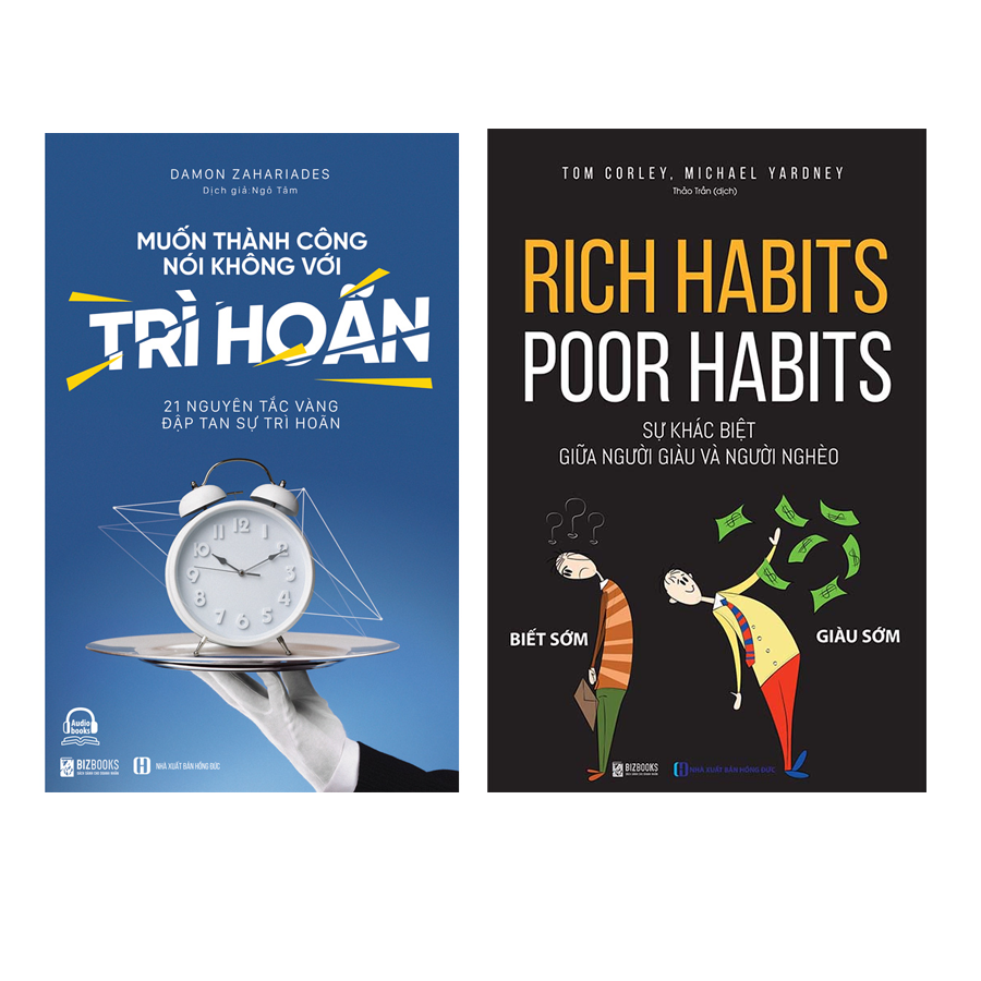Sách Phát Triển Bản Thân: Rich Habits - Poor Habits Sự khác biệt giữa người giàu và người nghèo Và Muốn thành công nói không với trì hoãn – 21 nguyên tắc vàng đập tan sự trì hoãn