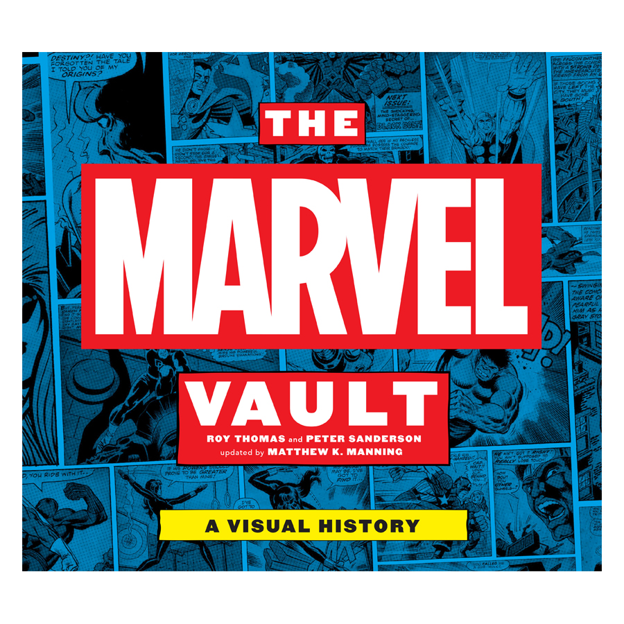 The Marvel Vault: A Visual History (Roy Thomas and Peter Sanderson, Updated by Matthew K. Manning)