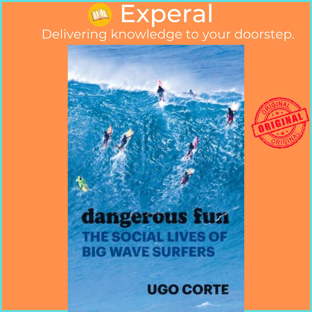 Sách - Dangerous Fun - The Social Lives of Big Wave Surfers by Ugo Corte (UK edition, hardcover)
