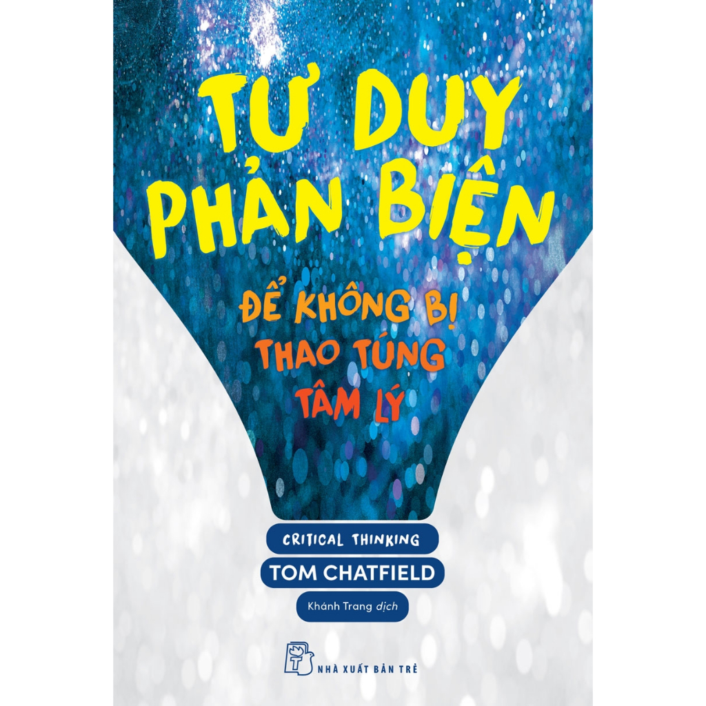 Sách - Tư Duy Phản Biện - Để Không Bị Thao Túng Tâm Lý