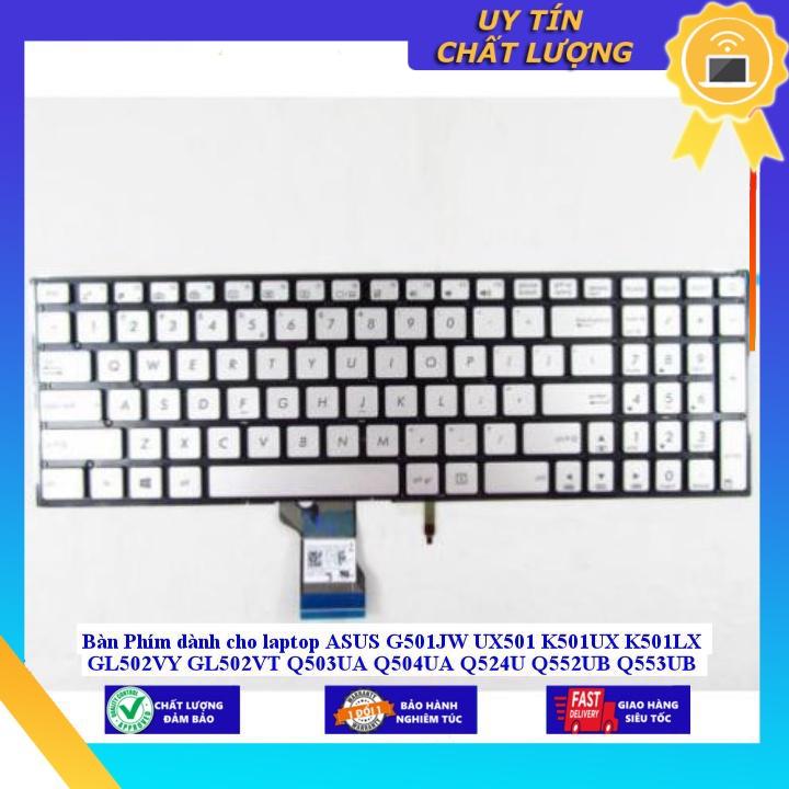 Bàn Phím dùng cho laptop ASUS G501JW UX501 K501UX K501LX GL502VY GL502VT Q503UA Q504UA Q524U Q552UB Q553UB Q524UQ Q534UX  - Màu bạc - Hàng Nhập Khẩu New Seal