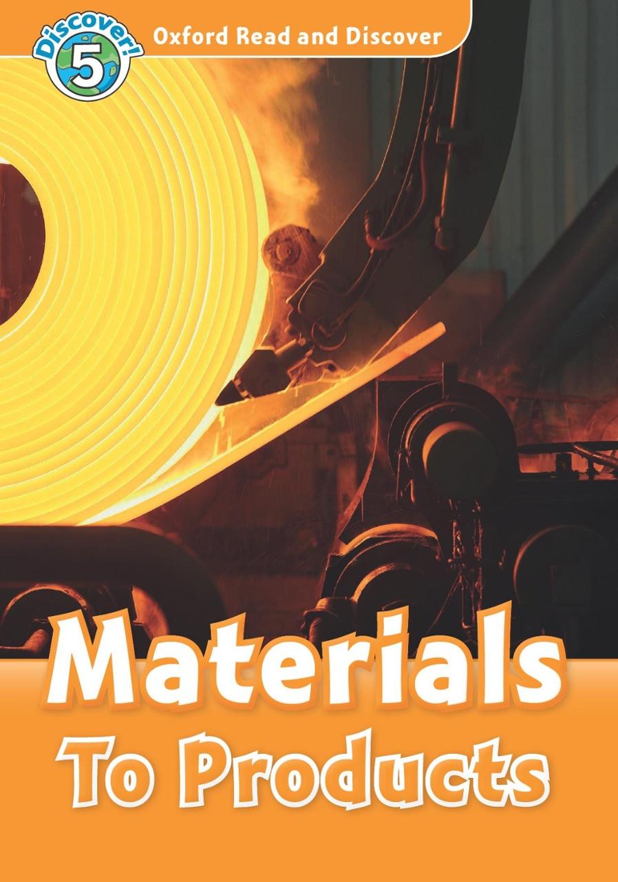 Oxford Read and Discover 5 Materials To Products