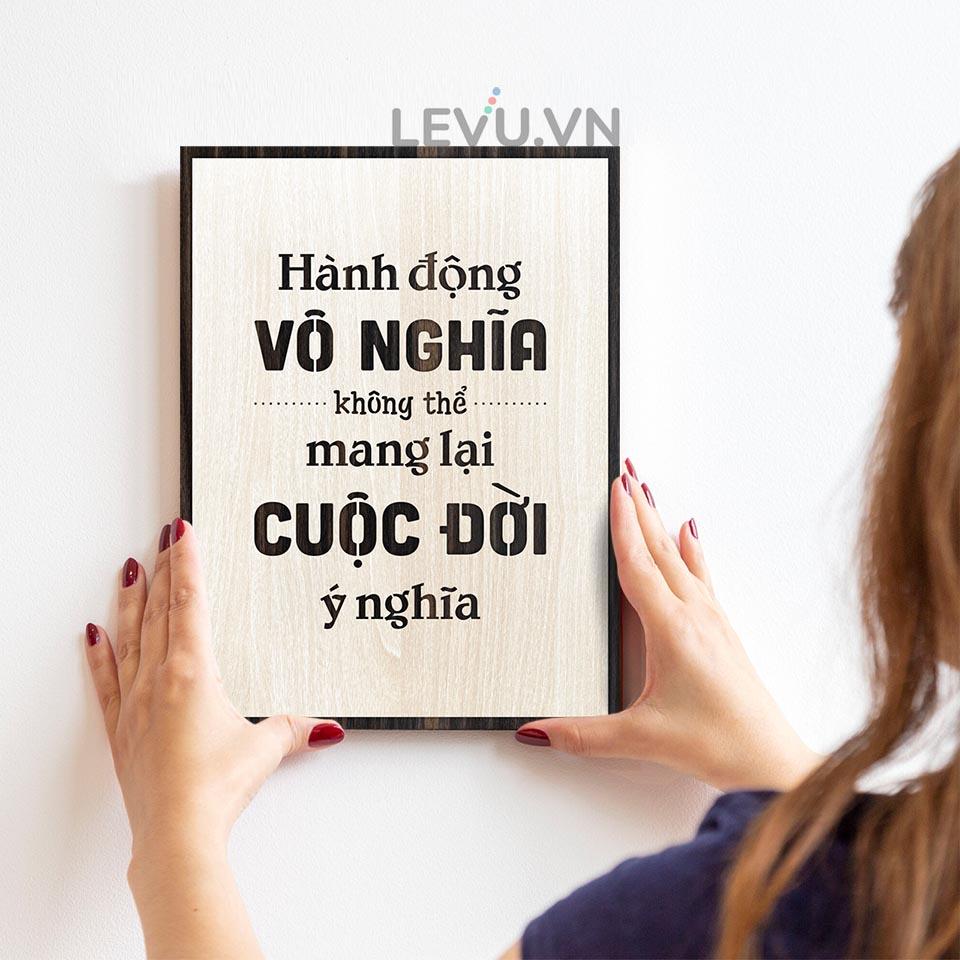 Tranh chữ tạo động lực LEVU LV117 "Hành động vô nghĩa không thể mang lại cuộc đời có nghĩa"