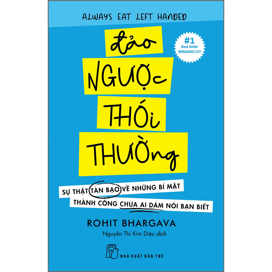 Đảo ngược thói thường: Sự thật tàn bạo về những bí mật thành công chưa ai dám nói bạn biết