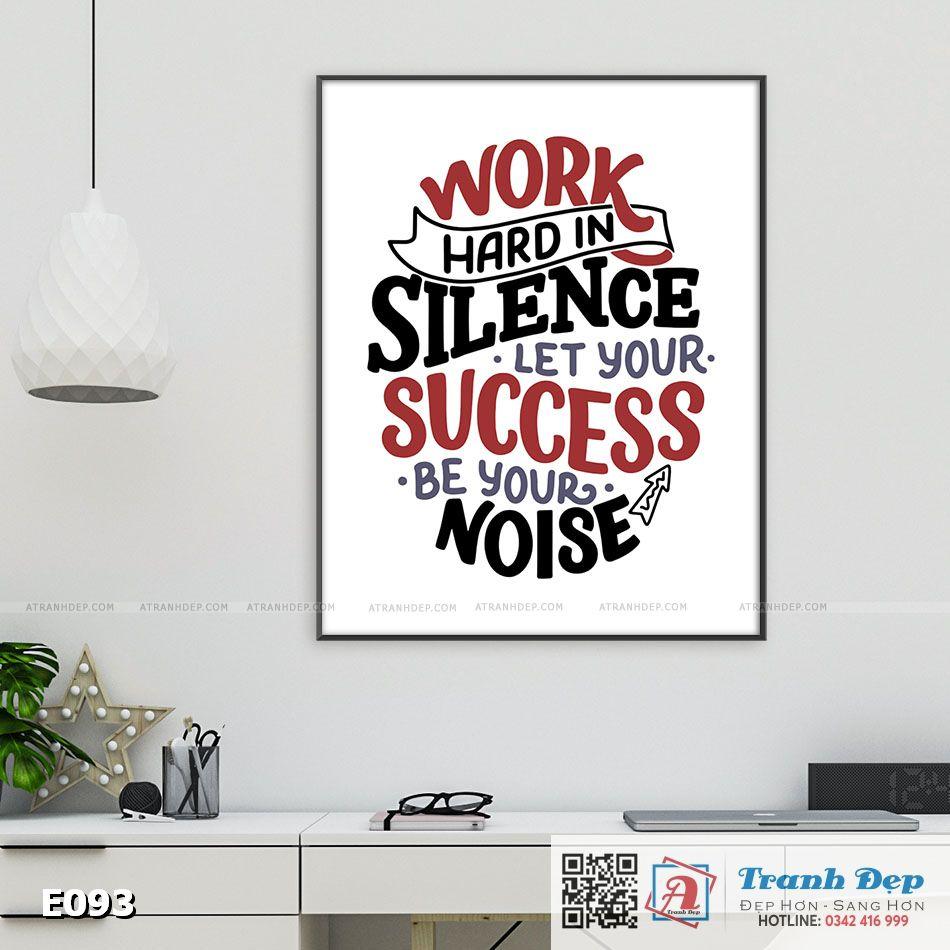 Tranh động lực trang trí phòng làm việc - Work hard in silence let your success be your noise - E093