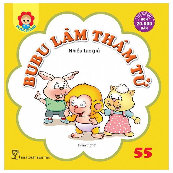 Bé Học Lễ Giáo - Bubu Tập 55: Làm Thám Tử (Tái Bản 2023)