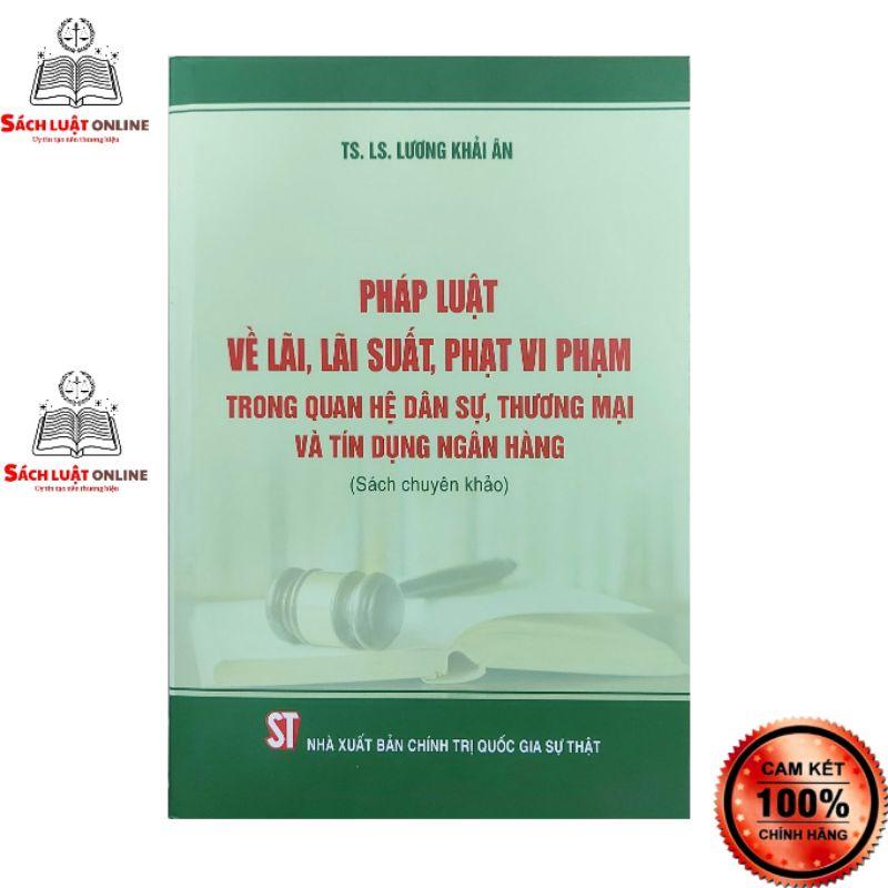 Sách - Pháp luật về lãi lãi suất phạt vi phạm trong quan hệ dân sự thương mại và tín dụng ngân hàng