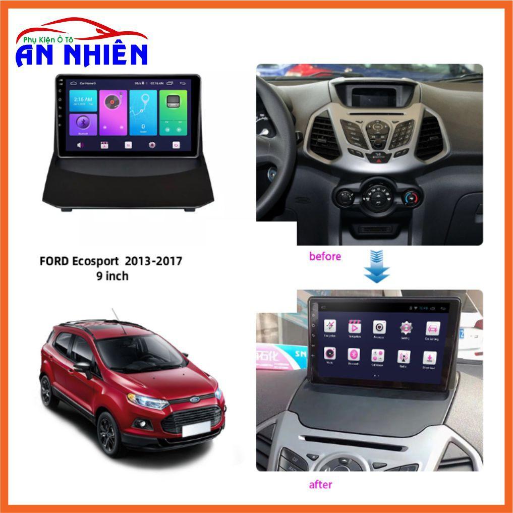 Màn Hình 9 inch Cho Xe EcoSport - Màn Hình DVD Android Tặng Kèm Mặt Dưỡng Giắc Zin Cho Ford EcoSport