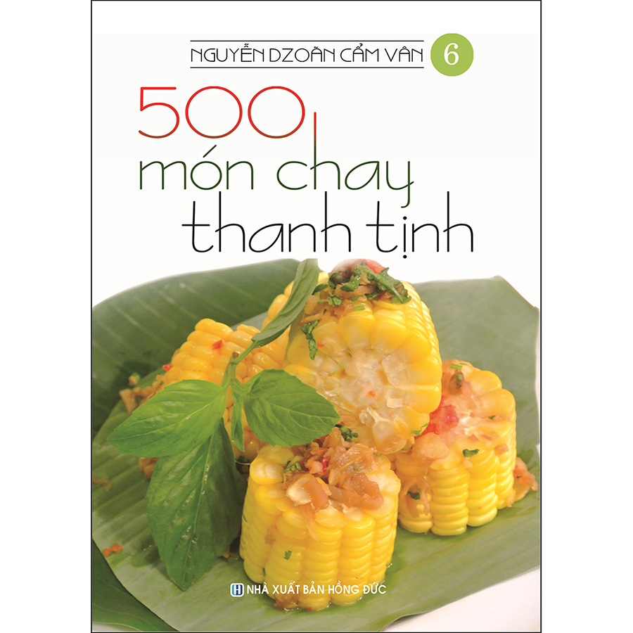 Combo 5 Cuốn:  500 Món Chay Thanh Tịnh (Tập 6 Đến Tập 10)