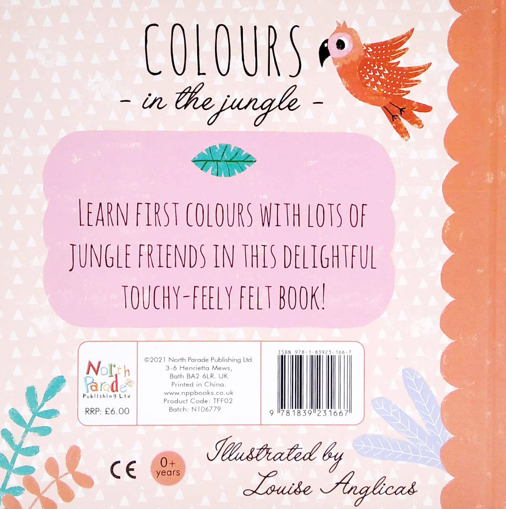 Colours In The Jungle - Felt Friends (Touch &amp; Feel Felt Book)