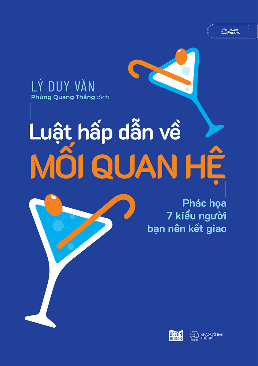 Luật Hấp Dẫn Về Mối Quan Hệ - Phác Họa 7 Kiểu Người Bạn Nên Kết Giao - Lý Duy Văn - Phùng Quang Thắng dịch - (bìa mềm)