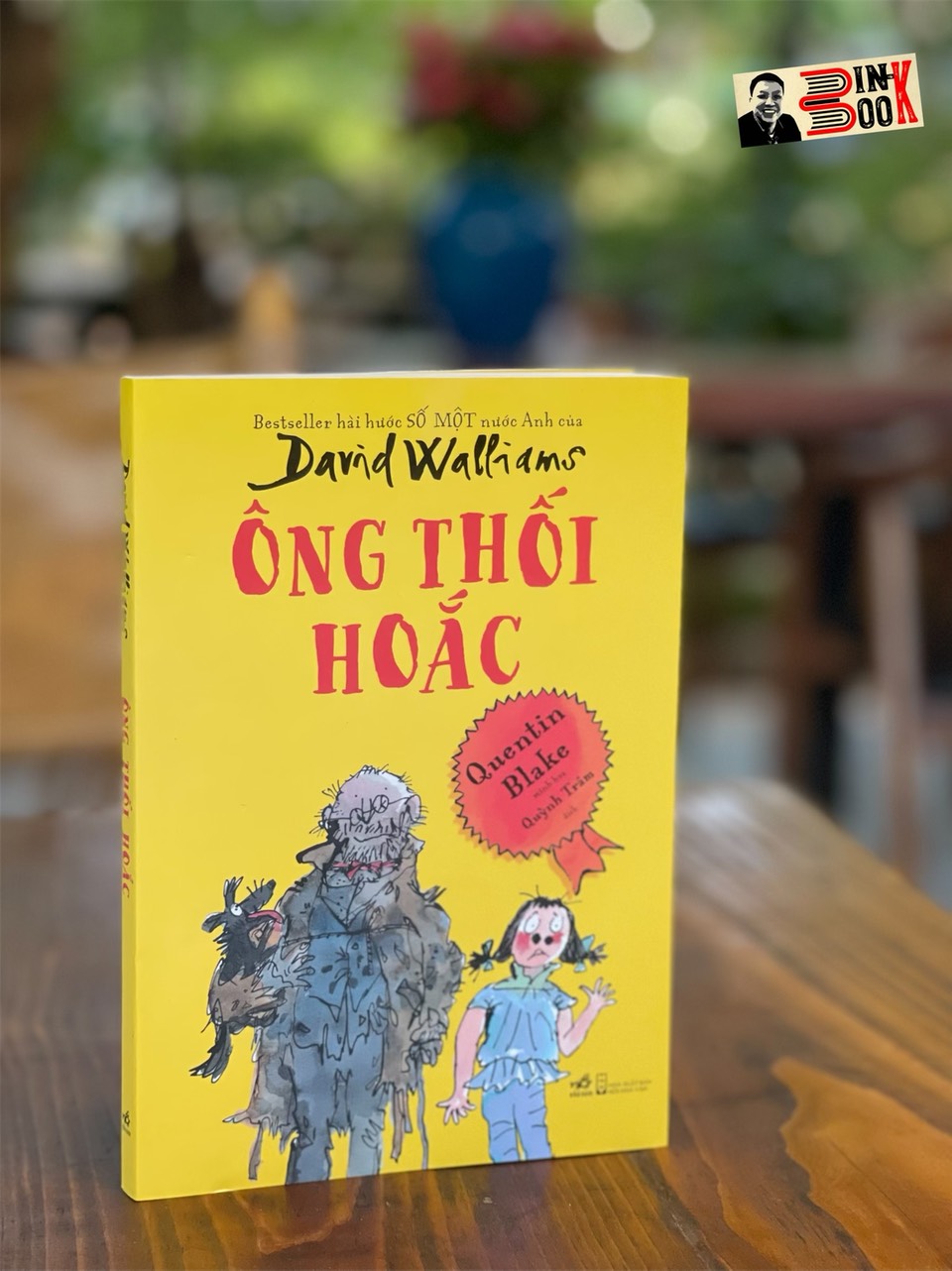 ÔNG THỐI HOẮC – David Walliams – Quentin Blake minh họa – Quỳnh Trâm dịch – Nhã Nam – NXB Hội Nhà Văn