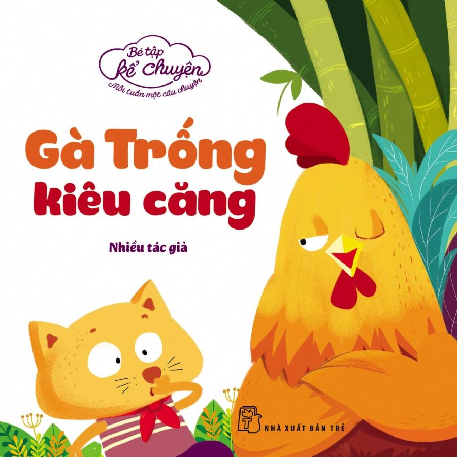 Bé Tập Kể Chuyện. Chú Gà Trống Kiêu Căng  - Bản Quyền