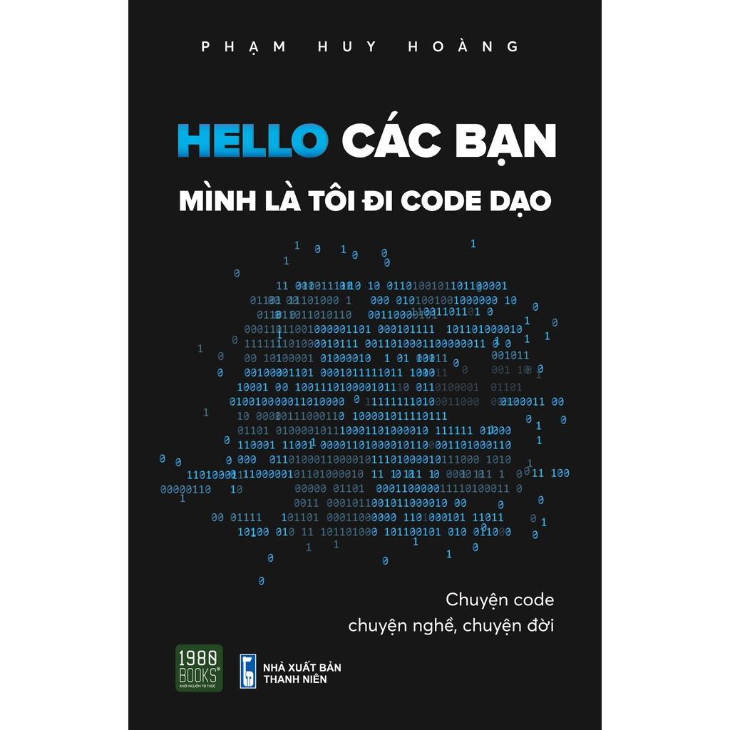 Sách Hello Các Bạn Mình Là Tôi Đi Code Dạo - BẢN QUYỀN