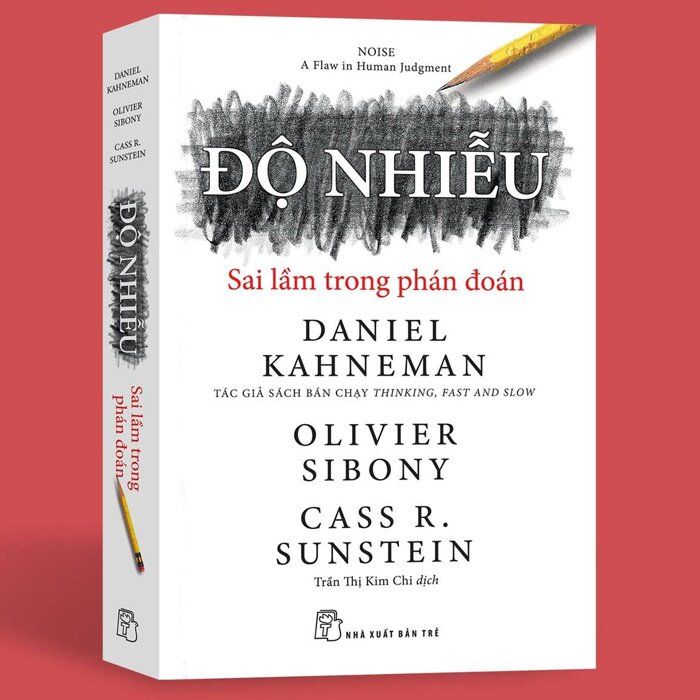 Độ Nhiễu - Sai Lầm Trong Phán Đoán (Daniel Kahneman) - NXB TRẺ