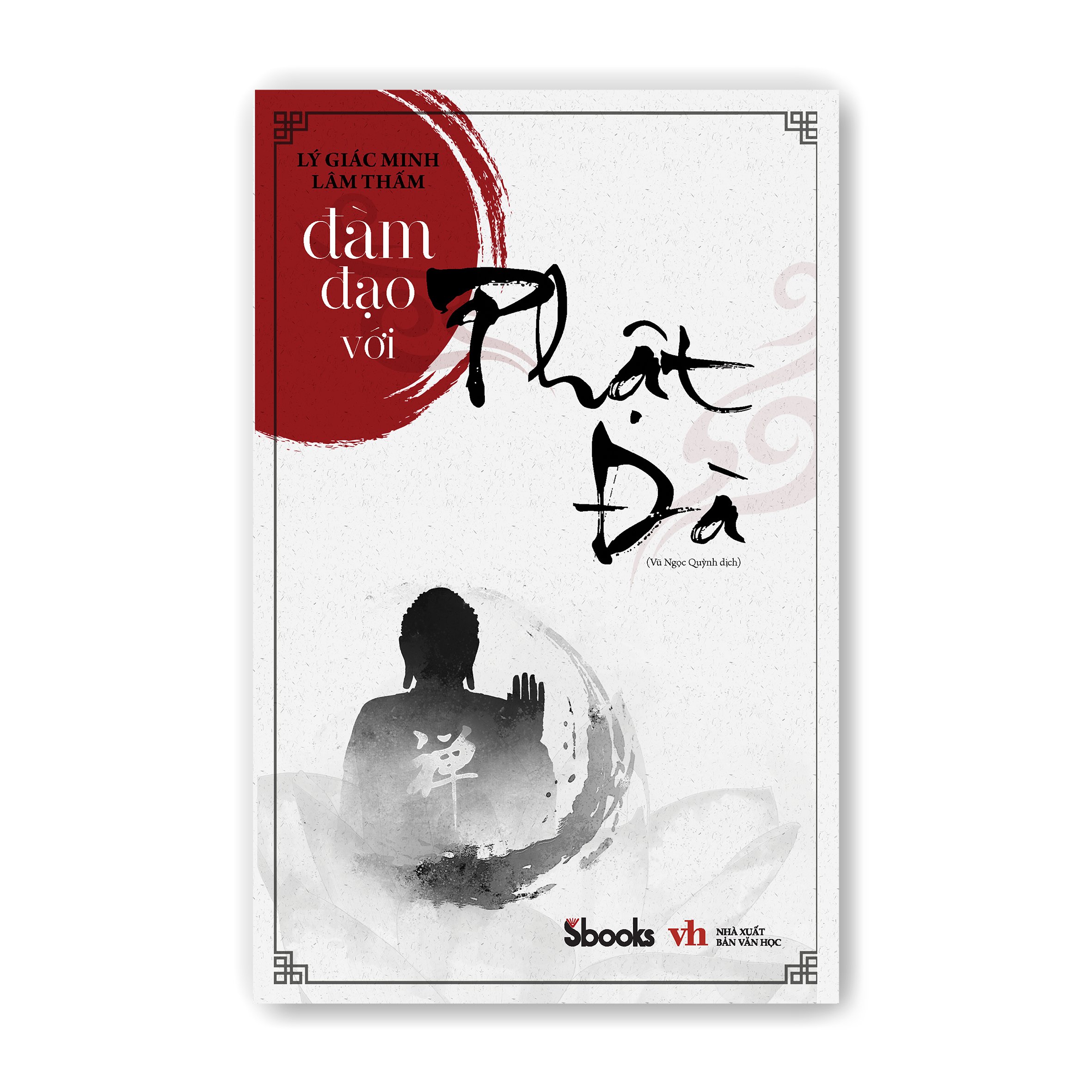 ĐÀM ĐẠO VỚI PHẬT ĐÀ - Lý Giác Minh, Lâm Thấm