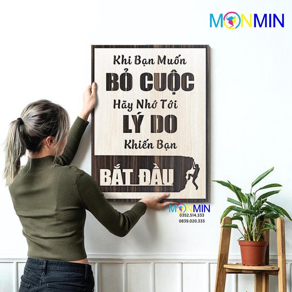 Tranh gỗ slogan tạo động lực Monmin M003 - Khi bạn muốn bỏ cuộc hãy nghĩ tới lí do bạn bắt đầu