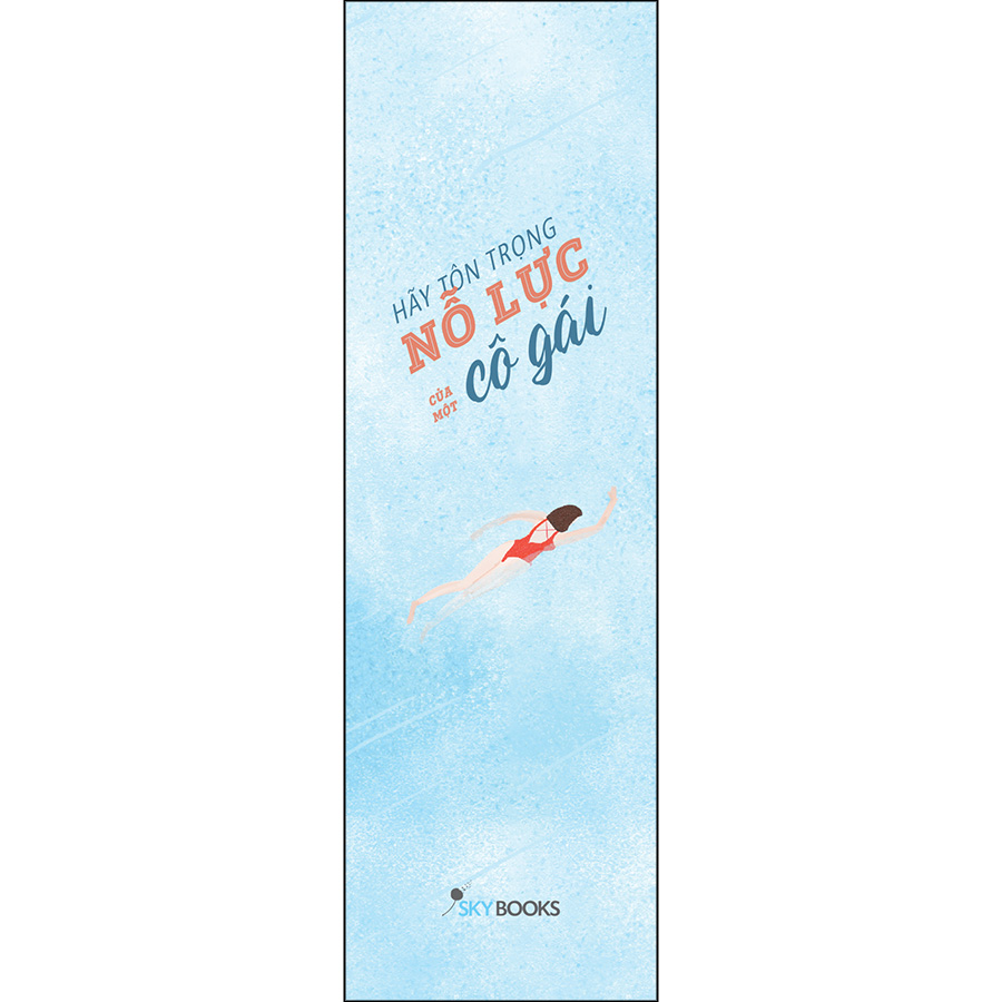 Hãy Tôn Trọng Nỗ Lực Của Một Cô Gái (Tặng Kèm Bookmark)