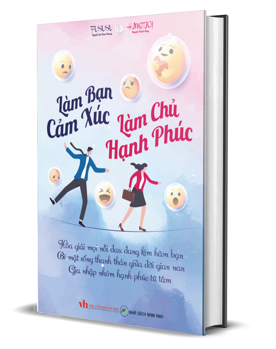 Sách Làm Bạn Cảm Xúc Làm Chủ Hạnh Phúc