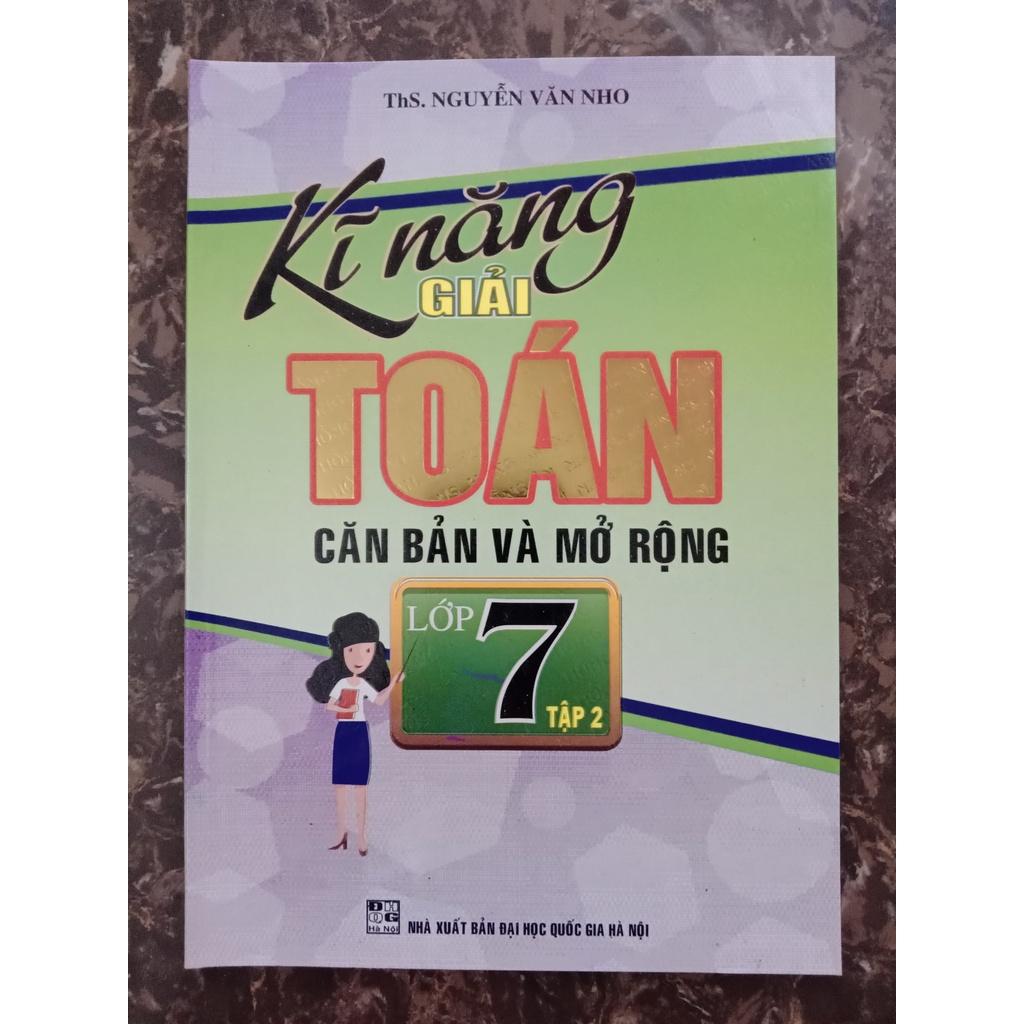Sách – Kĩ Năng Giải Toán Căn Bản Và Mở Rộng Lớp 7